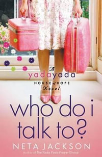 Who Do I Talk To? : Yada Yada House of Hope Novel - Neta Jackson