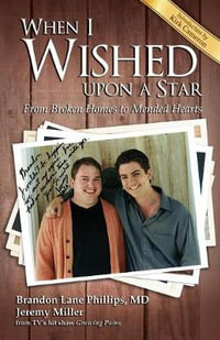 When I Wished upon a Star (Pre-Launch) : From Broken Homes to Mended Hearts - Brandon Lane Phillips