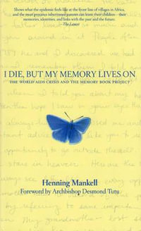 I Die, but the Memory Lives on - Henning Mankell