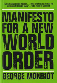 Manifesto for A New World Order - George Monbiot