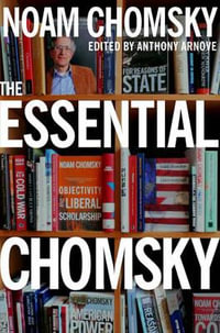 The Essential Chomsky : New Press Essential - Noam Chomsky