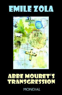 ABBE Mouret's Transgression : Rougon-Macquart - Emile Zola