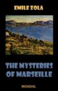 The Mysteries of Marseille - Emile Zola