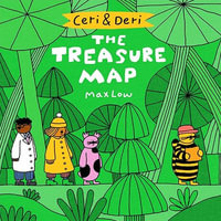 Ceri & Deri : The Treasure Map - Max Low