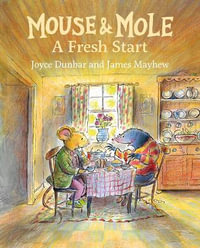 Mouse and Mole : A Fresh Start - Joyce Dunbar