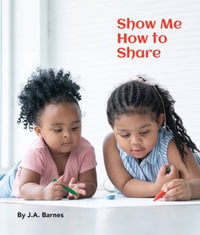 Show Me How to Share : Point to - J. a. Barnes