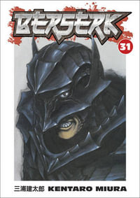 Berserk, Vol. 31 : Berserk - Kentaro Miura