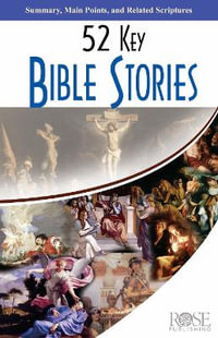 52 Key Bible Stories - Rose Publishing