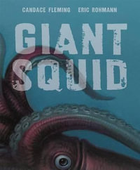 Giant Squid : Robert F. Sibert Informational Book Honor (Awards) - Candace Fleming