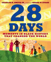 28 Days : Moments in Black History That Changed the World - Charles R Smith