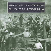 Historic Photos of Old California : Historic Photos - Nancy Hendrickson