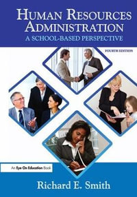 Human Resources Administration : A School Based Perspective - Richard Smith