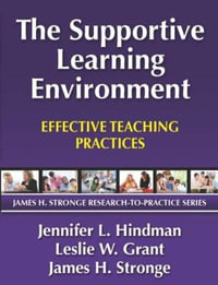 Supportive Learning Environment, The : Effective Teaching Practices - Jennifer Hindman