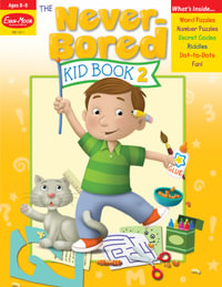 The Never-Bored Kid Book 2, Age 8 - 9 Workbook : Never-Bored Kid Book - Evan-Moor Educational Publishers