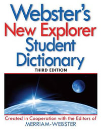 Webster's New Explorer Student Dictionary - Merriam-Webster