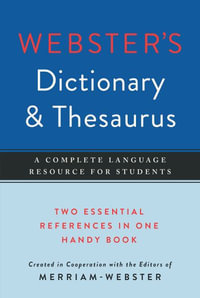 Webster's Dictionary & Thesaurus : A Complete Language Resource for Students - Merriam-Webster