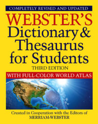 Webster's Dictionary & Thesaurus for Students with Full-Color World Atlas, Third Edition - Merriam-Webster