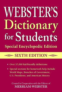 Webster's Dictionary for Students, Special Encyclopedic Edition, Sixth Edition - Merriam-Webster