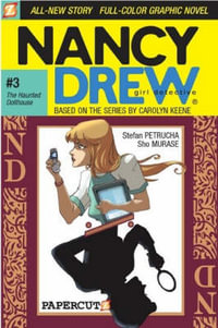 Nancy Drew : The Haunted Dollhouse : Nancy Drew Graphic Novel Series : Book 3 - Stefan Petrucha