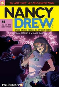 Nancy Drew : The Girl Who Wasn't There : Nancy Drew Graphic Novel Series : Book 4 - Stefan Petrucha