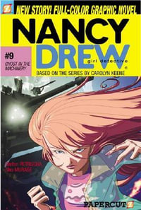 Nancy Drew : Ghost in the Machinery : Nancy Drew Graphic Novel Series : Book 9 - Stefan Petrucha