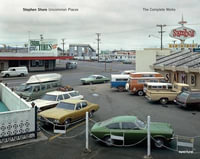 Stephen Shore : Uncommon Places: The Complete Works - Stephen Shore