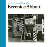 Berenice Abbott : Aperture Masters of Photography - Berenice Abbott