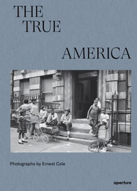 Ernest Cole : The True America - Ernest Cole