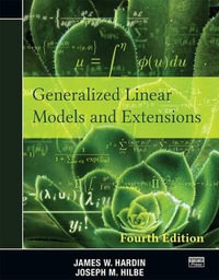 Generalized Linear Models and Extensions : Fourth Edition - James W. Hardin