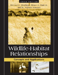 Wildlife-Habitat Relationships:  : Concepts and Applications - Michael L. Morrison