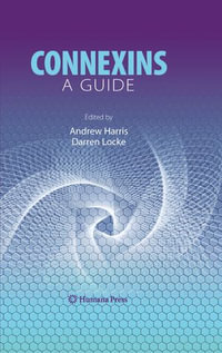 Connexins : A Guide - Andrew Harris