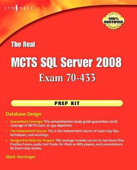 The Real MCTS SQL Server 2008 Exam 70-433 Prep Kit : Database Design - Mark Horninger