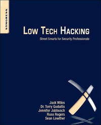 Low Tech Hacking : Street Smarts for Security Professionals - Russ Rogers