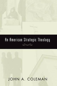 An American Strategic Theology - John A. Coleman