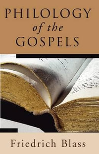 Philology of the Gospels - Friedrich W. Blass