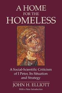 A Home for the Homeless - John H. Elliott