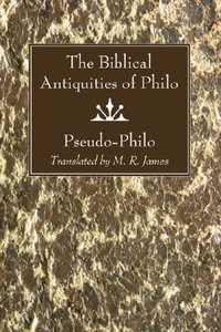 The Biblical Antiquities of Philo - Pseudo - Philo