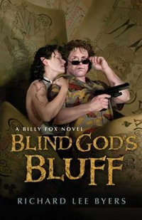 Blind God's Bluff : A Billy Fox Novel - Richard Lee Byers