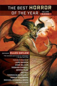 The Best Horror of the Year Volume Eleven : Best Horror of the Year - Ellen Datlow