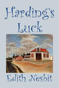 Harding's Luck by Edith Nesbit, Fiction, Fantasy & Magic - Edith Nesbit