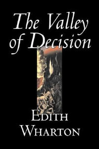 The Valley of Decision by Edith Wharton, Fiction, Literary, Fantasy, Classics - Edith Wharton