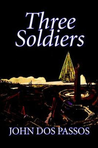 Three Soldiers by John Dos Passos, Fiction, Classics, Literary, War & Military - John Dos Passos