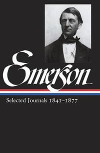 Ralph Waldo Emerson : Selected Journals Vol. 2 1841-1877 (LOA #202) - Ralph Waldo Emerson