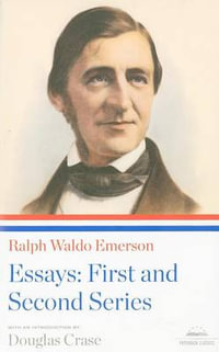 Ralph Waldo Emerson: Essays: First and Second Series : A Library of America Paperback Classic - Ralph Waldo Emerson