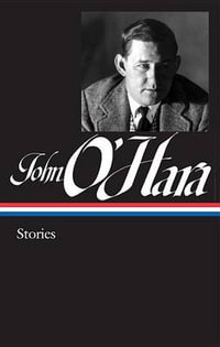 John O'Hara : Stories (LOA #282) - John O'Hara