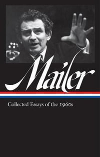 Norman Mailer : Collected Essays of the 1960s (LOA #306) - Norman Mailer