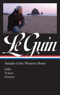 Ursula K. Le Guin : Annals of the Western Shore (Loa #335): Gifts / Voices / Powers - Ursula K. Le Guin