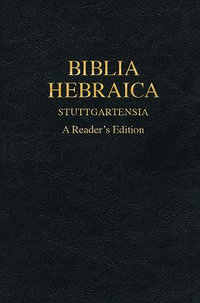 Biblia Hebraica Stuttgartensia : A Reader's Edition - Donald R Vance