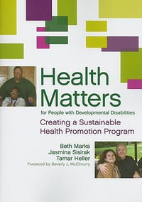 Health Matters for People with Developmental Disabilities : Creating a Sustainable Health Promotion Program - Beth Marks