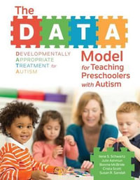 The DATA Model for Teaching Preschoolers with Autism - Ilene S. Schwartz